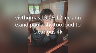 vivthomas.19.09.12.lee.anne.and.paula.shy.too.loud.too.curious.4k